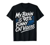 My Brain Is 90% Funny Cat Videos Memes Felinos - Camiseta