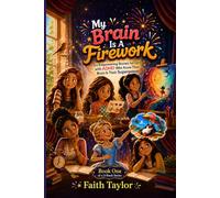 My Brain Is A Firework: Six Empowering Stories For Girls With ADHD Who Know Their Brain Is A Superpower, Empowering Short Stories for Girls Ages 8-12 ... Brain, and Celebrate What Makes Them Unique