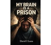 My brain is a prison: A True Story Of Dyslexia