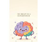 My Brain Is A Superpower: Growth Mindset Workbook for Kids, Ages 5 to 9 (BrightMinds Little Learners Hub)