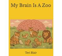 My Brain Is A Zoo