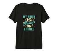 My Brain Is Always On Fairies Fantasía Magia Camiseta Premium