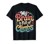 My Brain Is Full of Climbs Mind Overload Thinking - Camiseta