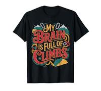 My Brain Is Full of Climbs Mind Overload Thinking - Camiseta