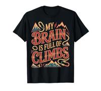 My Brain Is Full of Climbs Mind Overload Thinking - Camiseta