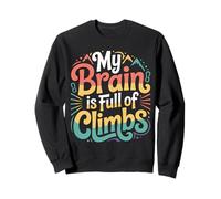 My Brain Is Full of Climbs Mind Overload Thinking - Sudadera