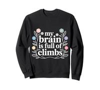 My Brain Is Full of Climbs Mind Overload Thinking - Sudadera