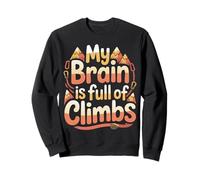 My Brain Is Full of Climbs Mind Overload Thinking - Sudadera