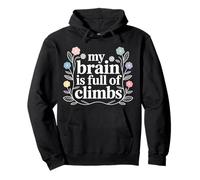 My Brain Is Full of Climbs Mind Overload Thinking - Sudadera con Capucha