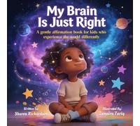 My Brain Is Just Right: A gentle affirmation book for kids who experience the world differently