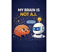 My Brain Is Not AI - Funny Educational Notebook for Students, Teens & Daily Notes: A Humorous Study Notebook for School, Learning & Real Human ... squared notebook, 6x9 format, matte cover