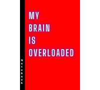 My Brain Is Overloaded: A Funny Minimalist Notebook for School, Notes and Overthinking - 110-page squared notebook, 6x9 format, matte cover