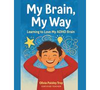 My Brain, My Way: Learning to Love My ADHD Brain