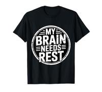 My Brain Needs Rest Burnout Tired Mood Exhausted - Camiseta