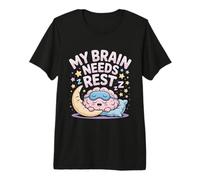 My Brain Needs Rest Burnout Tired Mood Exhausted - Camiseta Premium
