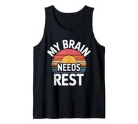 My Brain Needs Rest Burnout Tired Mood Exhausted - Camiseta sin Mangas