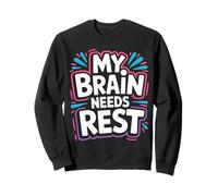 My Brain Needs Rest Burnout Tired Mood Exhausted |- Sudadera