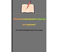 My brain only remembers what my pen approves. For all the thoughts that try to escape.: Thoughtful, funny everyday notebook journal for kids, family & friends.