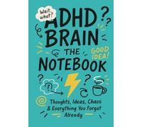 My Brain: The Notebook: Thoughts, Ideas, Chaos & Everything I Forgot Already