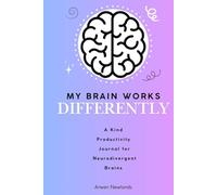 My Brain Works Differently: A Kind productivity Journal for Neurodivergent Brains