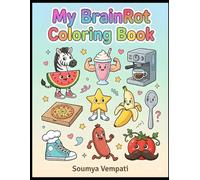 My BrainRot Coloring Book: The Ultimate Collection of Viral Memes, Internet Trends, and Funny Cringe Culture Art for Boys & Girls Ages 6-12