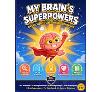 My Brain's Superpowers: An Executive Functioning Workbook: 45 Activities & Real Conversations for Focus, Planning, Memory, Calm & Self-Control (Ages ... Home, School & Therapy (Brain Quest Academy)
