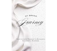 MY BRAND JOURNEY: Your Ultimate Roadmap to Building a Successful Business | Entrepreneur Business Planner | Brand Building, Marketing Strategy, ... Month Startup Planner for Founders & Creators