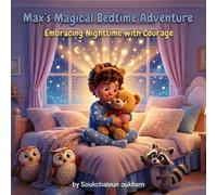 My Brave Bedtime: Soothing Fears for Little Ones: A Cozy Bedtime Story for Kids to Overcome Fear, Build Courage, and Fall Asleep Happily