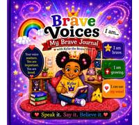 My Brave Day with Kylar the Brave Voice: A Confidence and Encouragement Journal for Kids Ages 4-8