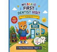 My Brave First Dentist Visit: A Reassuring Coloring & Activity Adventure for Kids Ages 4-8