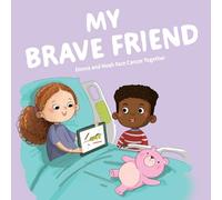 My Brave Friend: Emma and Noah Face Cancer Together