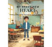 My Brave New Heart: Finding a Way to Get Past the Struggles of Bullying