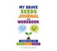 My Brave Seeds Journal And Workbook: Plant Seeds Of Faith Grow Courage