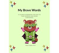 My Brave Words: A Calming Workbook for Kids to Tame Worries and Grow Confidence
