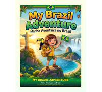 My Brazil Adventure: Bilingual English Portuguese Coloring Pages Featuring Brazil Landmarks, Wildlife, and Culture for Children Ages 4-8