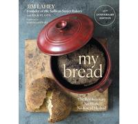 My Bread: The Revolutionary No-Work, No-Knead Method