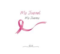 My Breast Cancer Journal: My Breast Cancer Journey