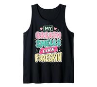 My Breath Smells Like Foreskin Funny Dirty Adult Humor Camiseta sin Mangas