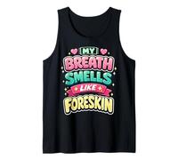 My Breath Smells Like Foreskin Funny Dirty Adult Humor Camiseta sin Mangas