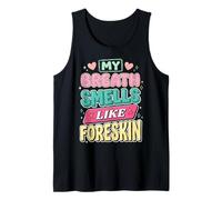 My Breath Smells Like Foreskin Funny Dirty Adult Humor Camiseta sin Mangas