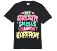 My Breath Smells Like Foreskin Funny Dirty Adult Humor Comfort Colors Adult Heavyweight T-Shirt