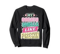 My Breath Smells Like Foreskin Funny Dirty Adult Humor Sudadera