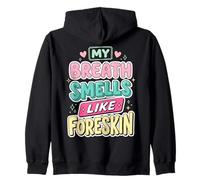 My Breath Smells Like Foreskin Funny Dirty Adult Humor Sudadera con Capucha