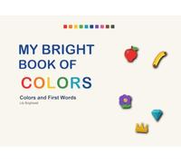 My Bright Book of Colors: Colors and First Words