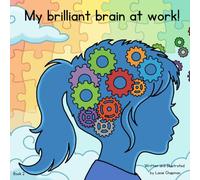 My Brilliant Brain at Work!: 2 (My Unique Brain and Me!)