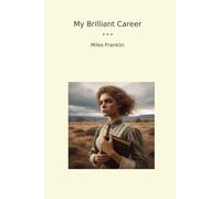 My Brilliant Career (Classic Books)