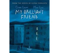 My brilliant friend: Based on the Novel by Elena Ferrante