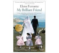 My Brilliant Friend: The International No. 1 Bestseller: Vol. 1 (Neapolitan Quartet)
