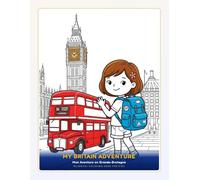 My Britain Adventure: Bilingual Coloring Book for Kids Ages 4-8 | Explore Famous British Landmarks | Educational Travel Activity Book in English and ... - Les Aventures de Mia Autour du Monde)