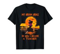 My Broom Broke So Now I Became A Teacher Halloween Witch Camiseta gráfica económica